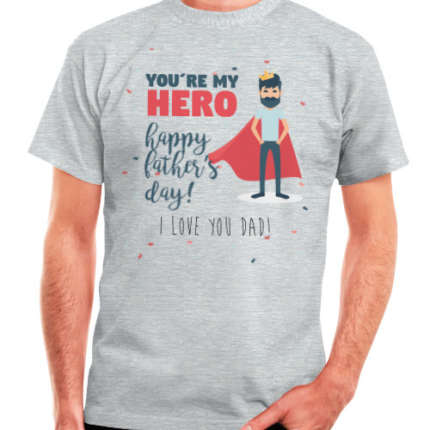 Herren T-Shirts zum Vatertag "You are my hero"  | 100% Baumwolle | Premium Digitaldruck | T-Shirts Bedrucken | Vatertagsgeschenk